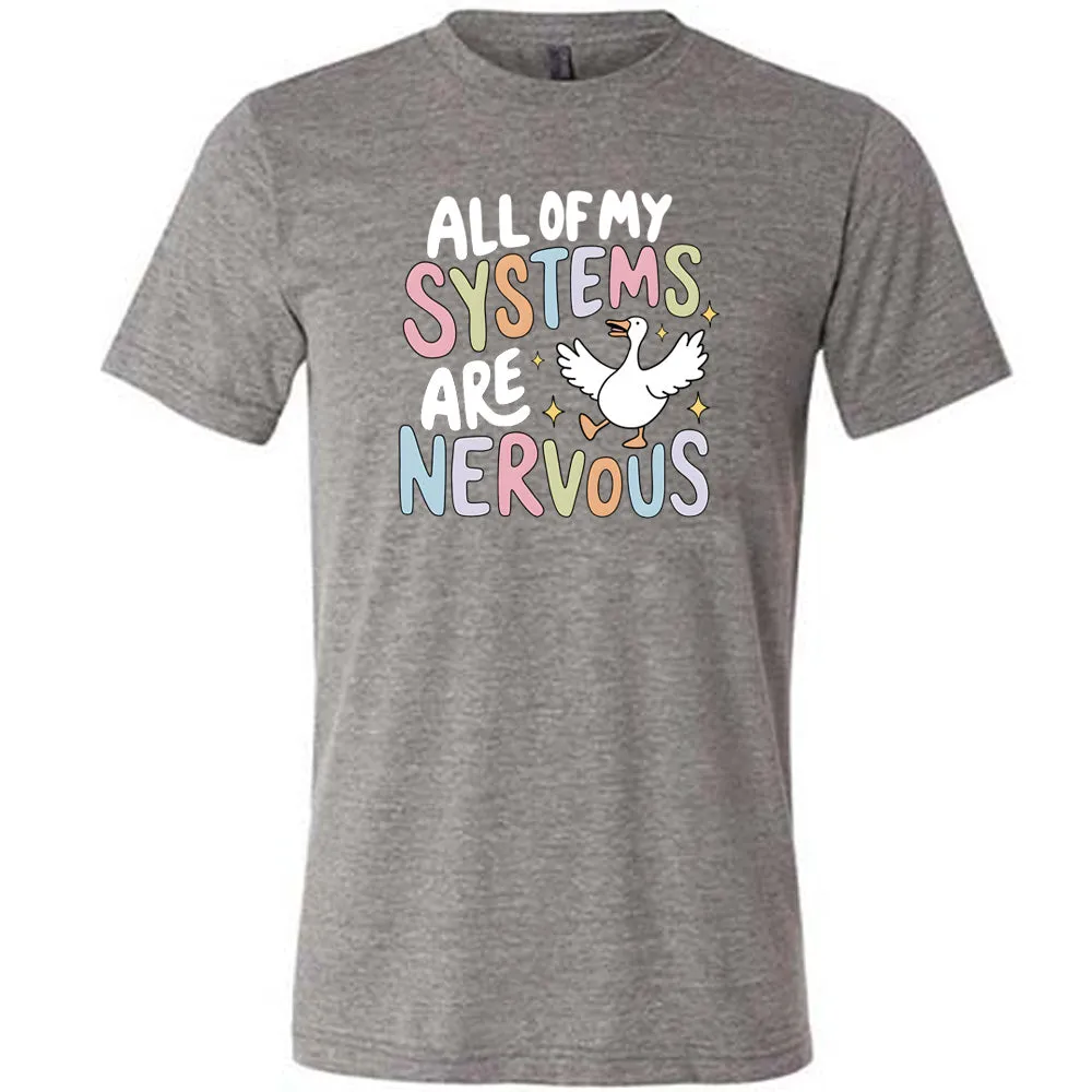 All Of My Systems Are Nervous Shirt Unisex