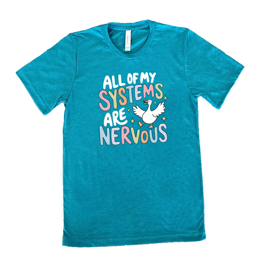 All Of My Systems Are Nervous Shirt Unisex