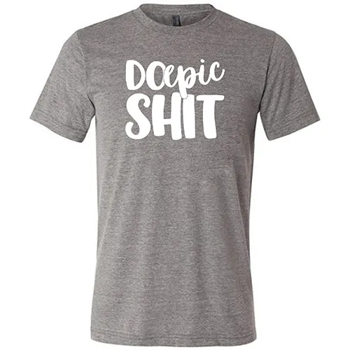 Do Epic Shit Shirt Unisex