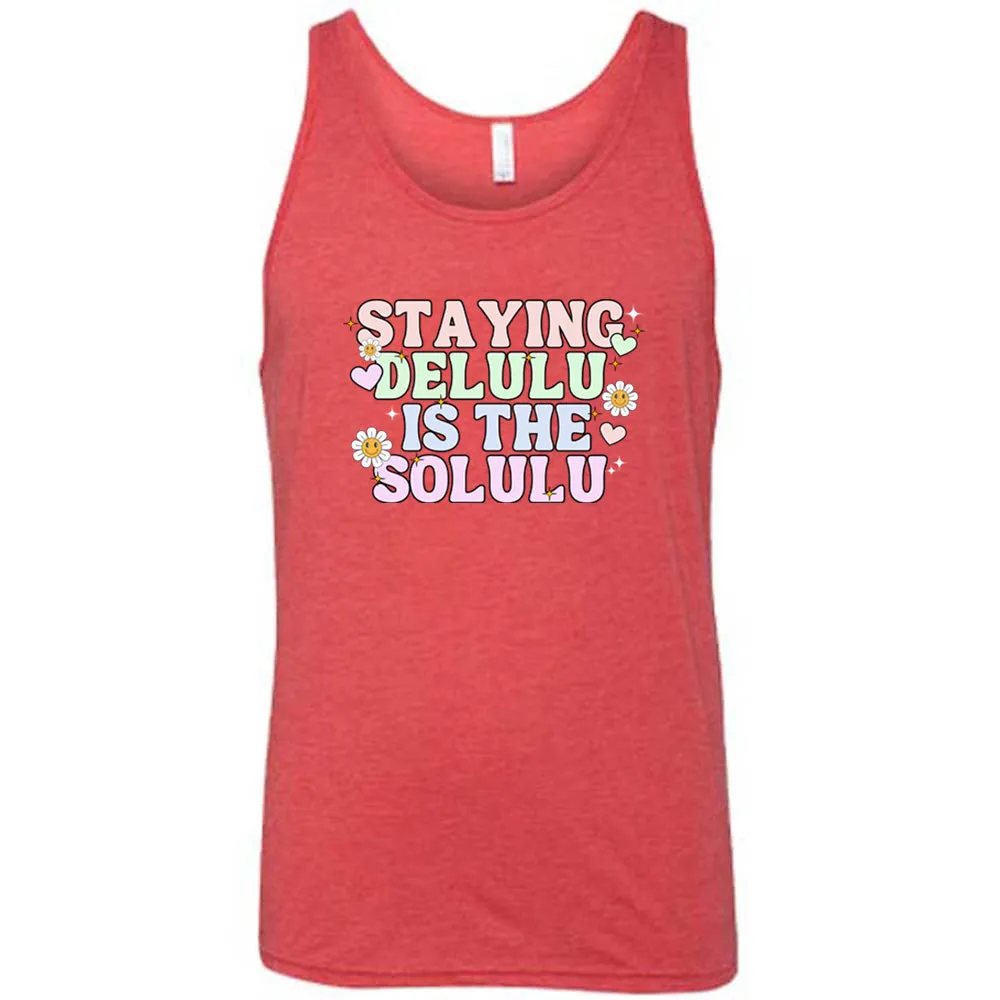 Staying Delulu Is The Solulu Shirt Unisex