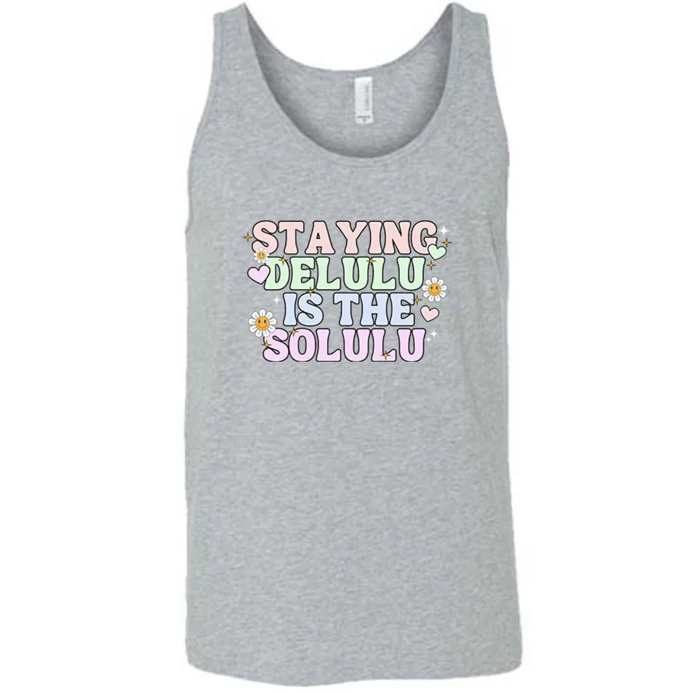 Staying Delulu Is The Solulu Shirt Unisex