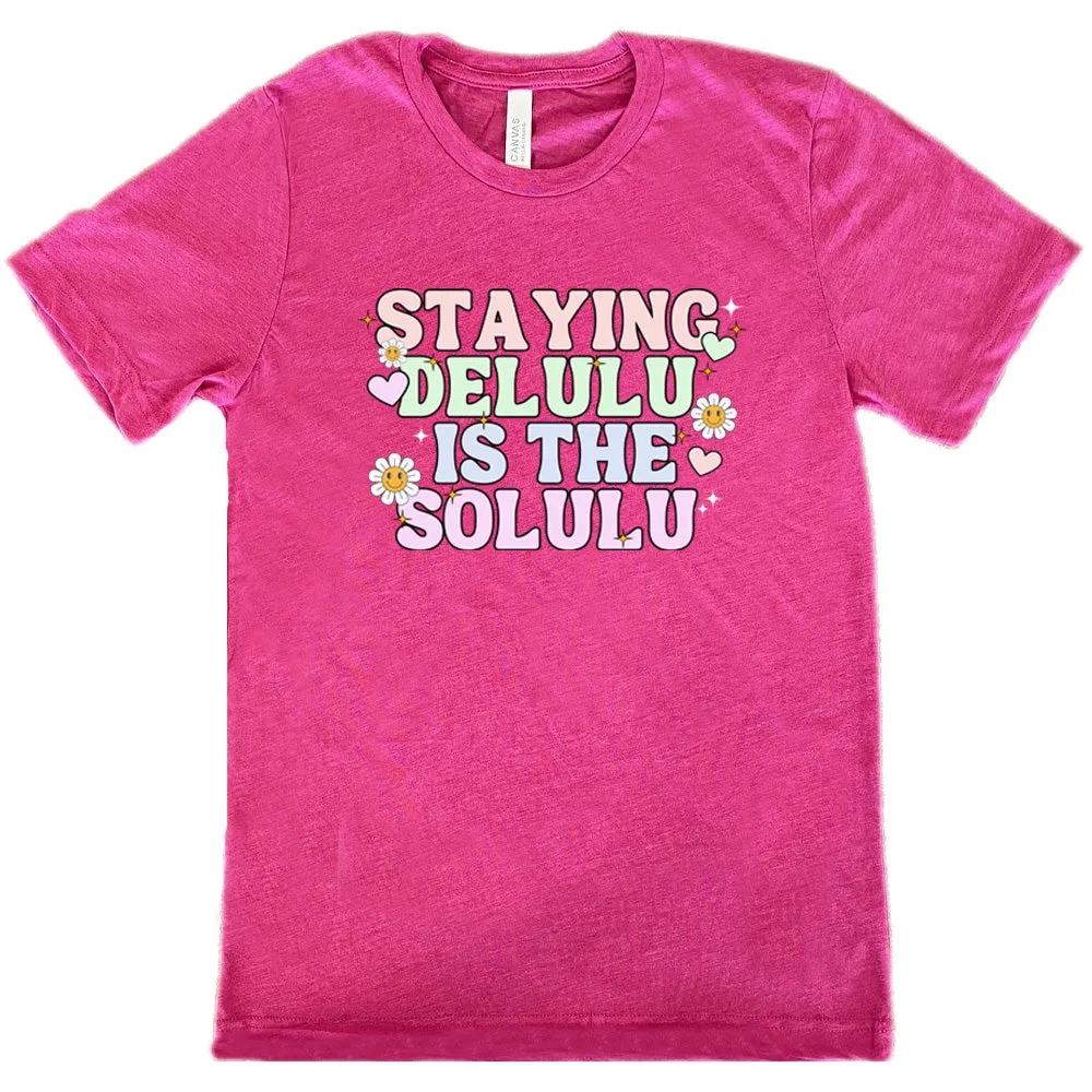 Staying Delulu Is The Solulu Shirt Unisex