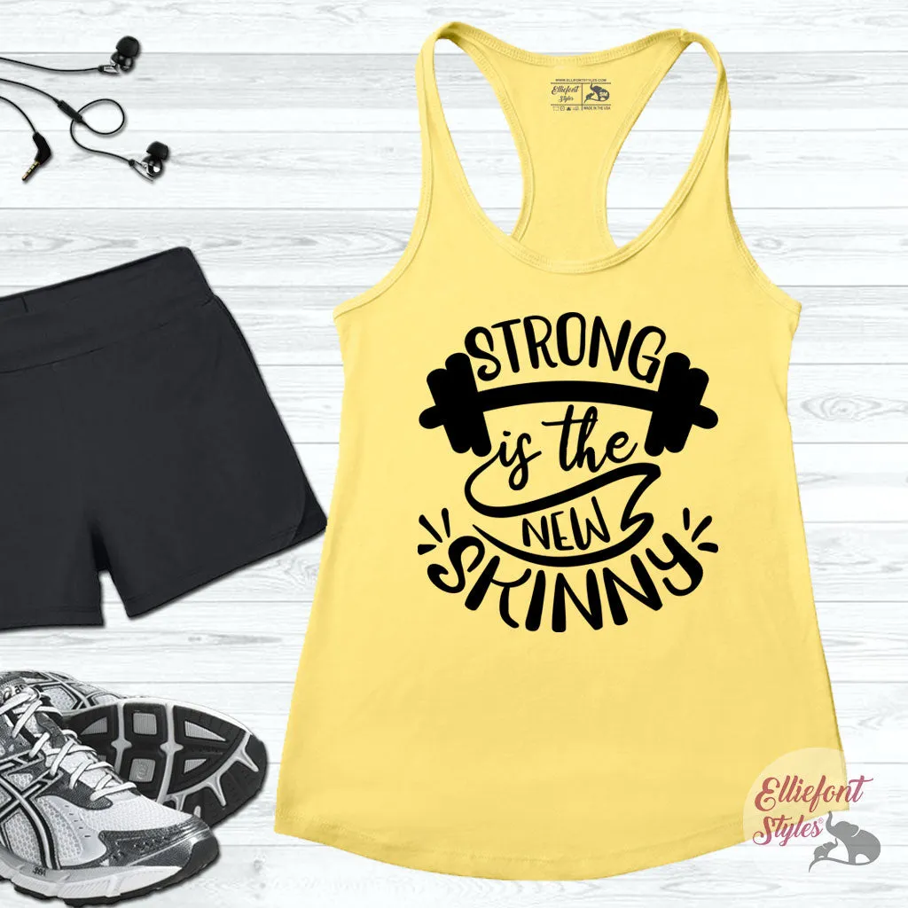 Strong Is The New Skinny Workout Tank Top